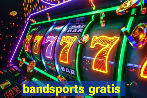 bandsports gratis